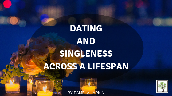 Dating and Singleness Across A Lifespan