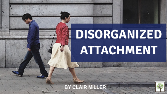 Disorganized Attachment
