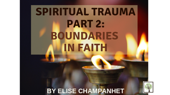 Spiritual Trauma Part 2: Boundaries in Faith
