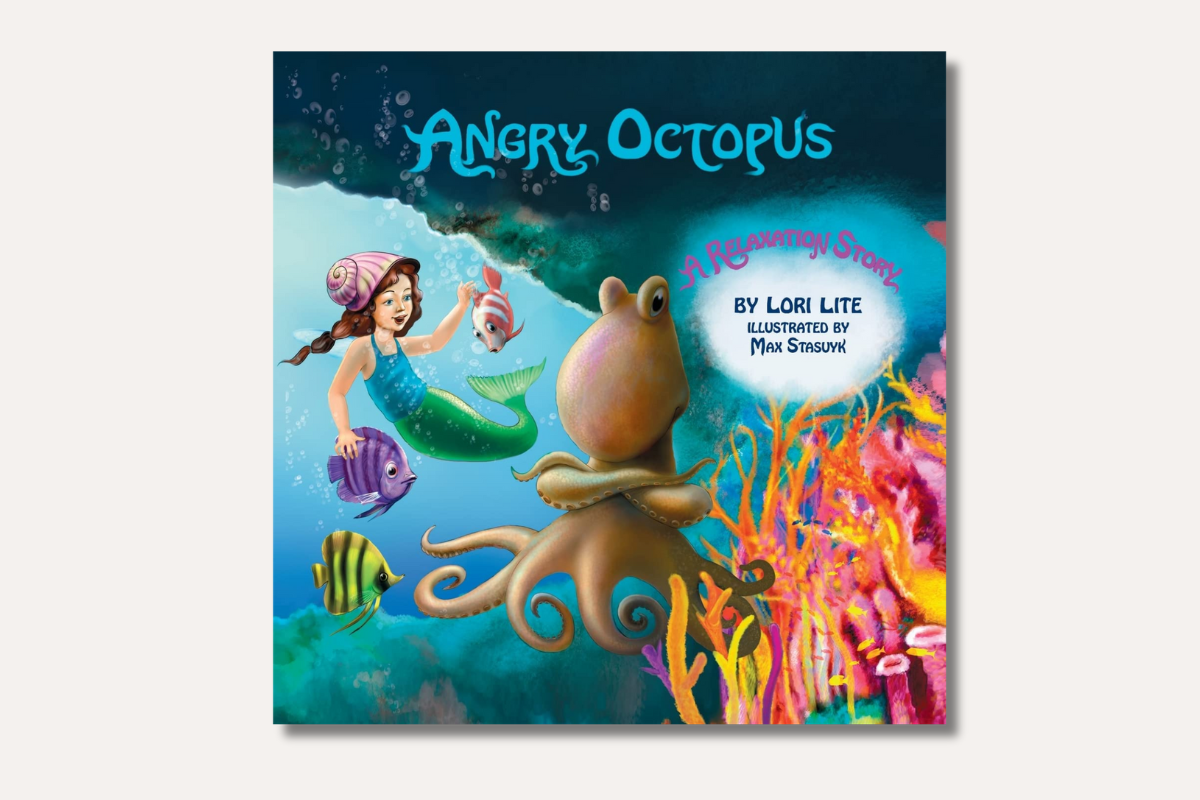 Cover of "Angry Octopus" by Lori Lite, showing a mermaid and colorful fish approaching an upset octopus near vibrant coral underwater.
