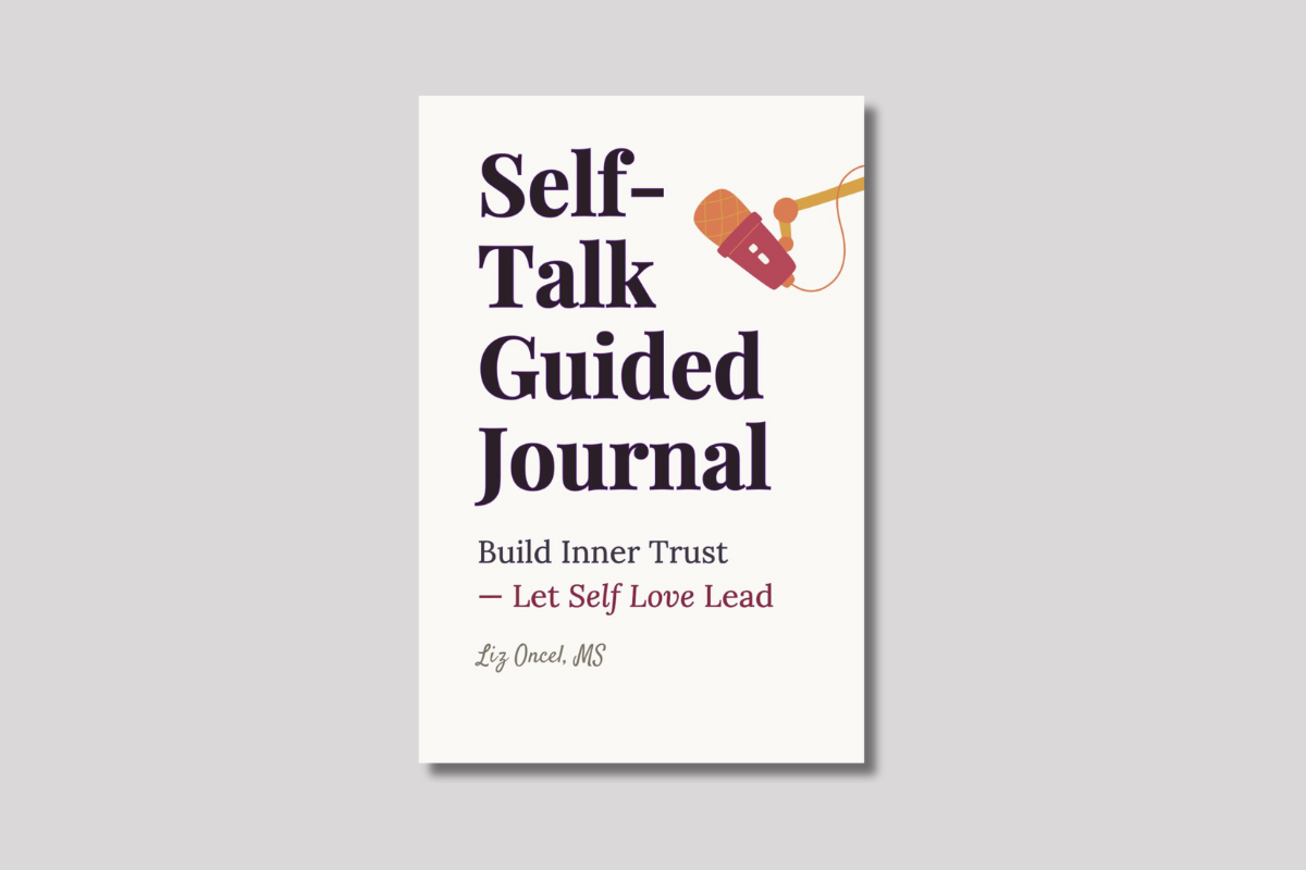 Cover of "Self-Talk Guided Journal" by Liz Oncel, MS, with the subtitle "Build Inner Trust — Let Self Love Lead" and a mic graphic.