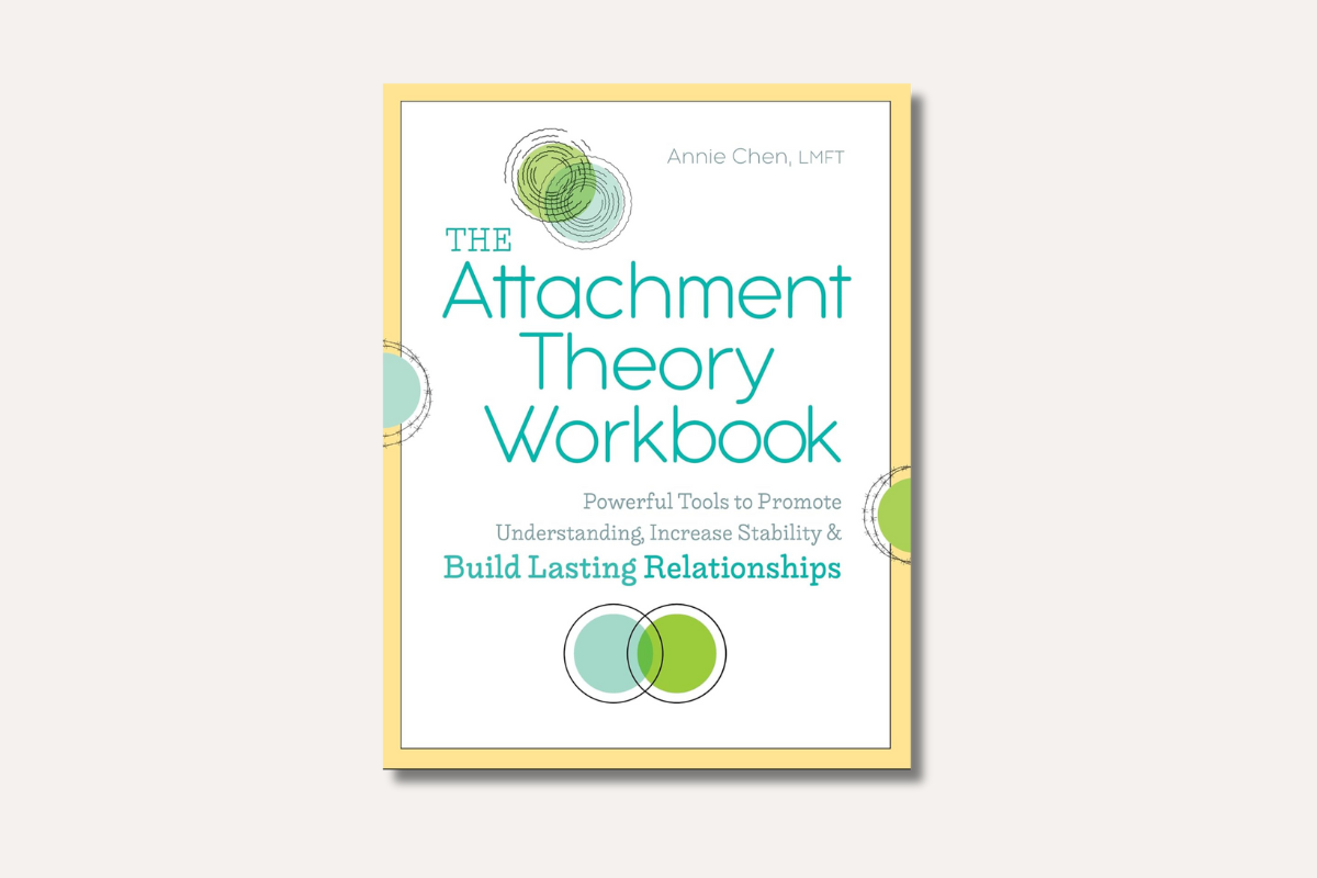 Book cover of ‘The Attachment Theory Workbook’ by Annie Chen, LMFT — minimalist design with teal and green circles highlighting tools for building lasting relationships