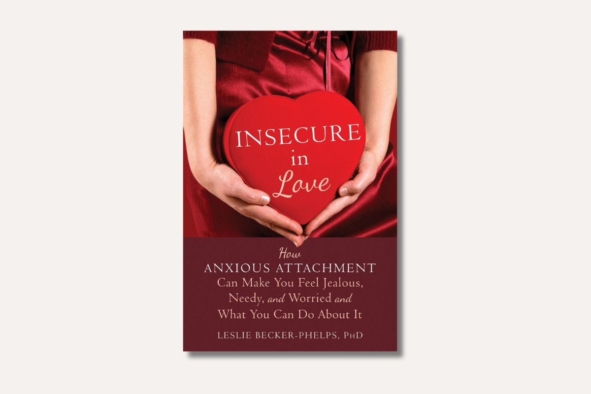Book cover of ‘Insecure in Love’ by Leslie Becker-Phelps, PhD — shows a person holding a red heart, exploring anxious attachment and how to overcome jealousy and worry