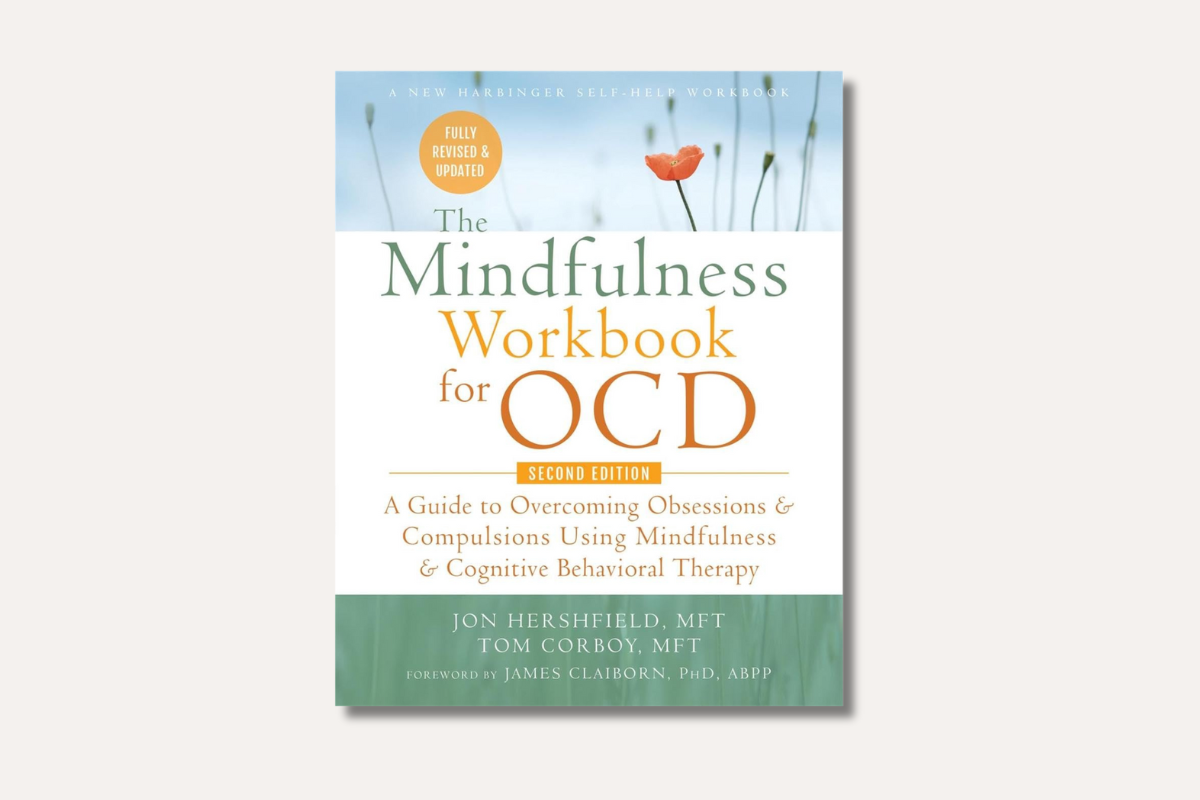 The Mindfulness Workbook for OCD by Jon Hershfield and Tom Corboy – CBT and mindfulness guide