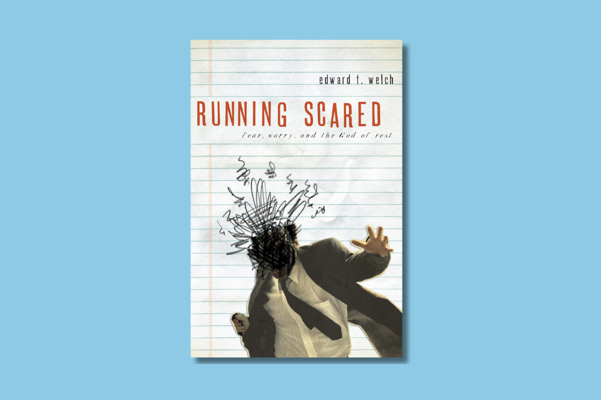 Running Scared by Edward T. Welch – Christian perspective on fear, worry, and finding rest in God